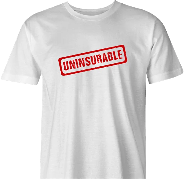 Uninsurable